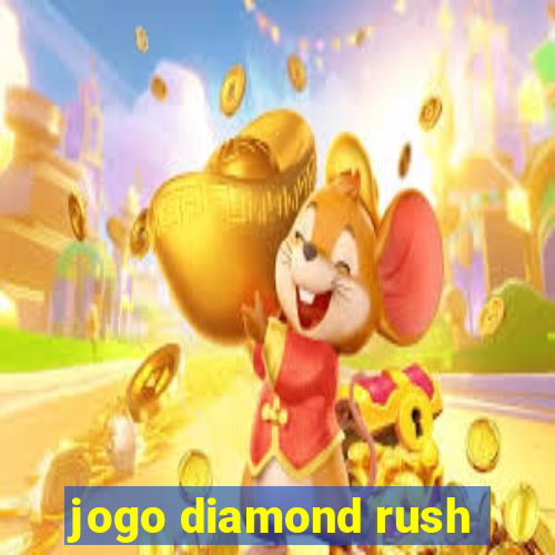 jogo diamond rush